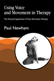 Using Voice And Movement In Therapy
