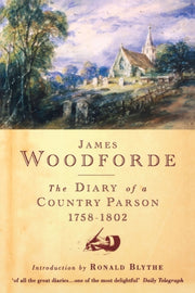 Diary Of A Country Parson, 1758-1802 By Woodforde, James