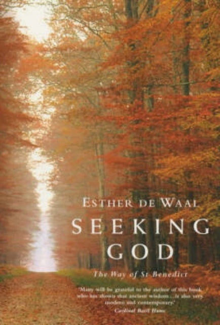 Seeking God : The Way Of St Benedict By Waal, Esther De
