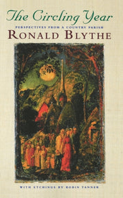 The Circling Year: Perspectives From A C By Blythe, Ronald