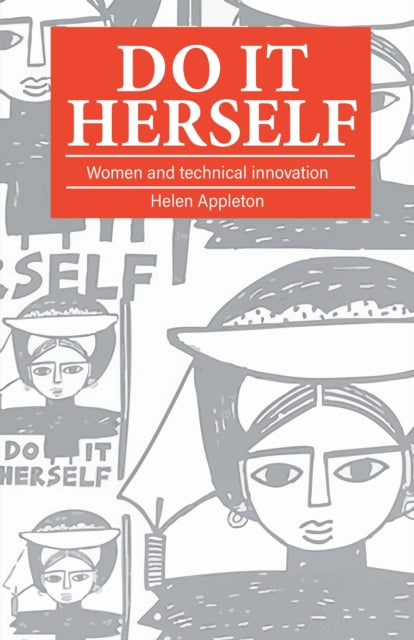 Do It Herself : Women And Technical Inno