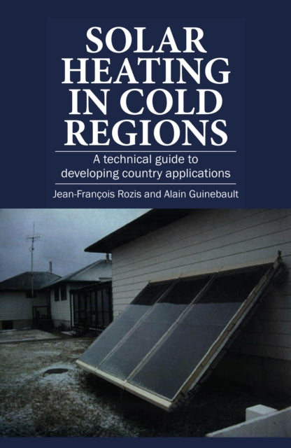 Solar Heating In Cold Regions : A Techni