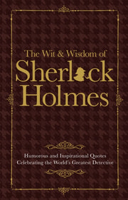 Wit & Wisdom Of Sherlock Holmes