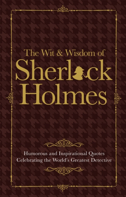 Wit & Wisdom Of Sherlock Holmes
