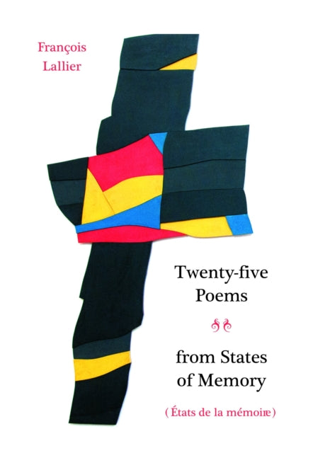 Twentyfive Poems From States Of Memory By Lallier, Francois