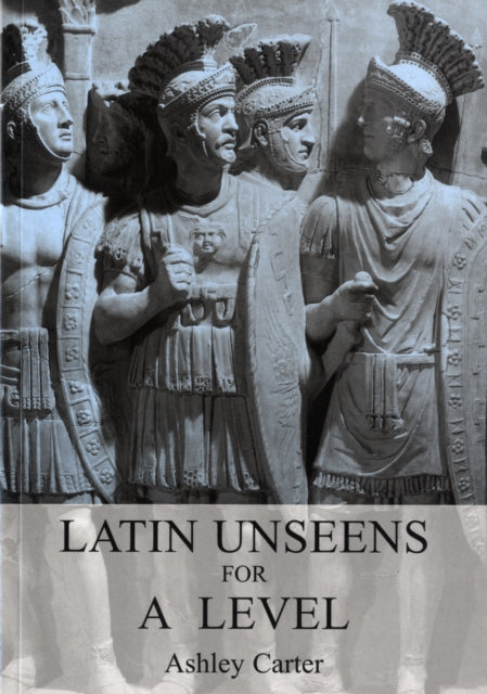 Latin Unseens For A Level By Carter, Ashley