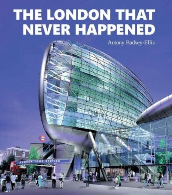 London That Never Happened