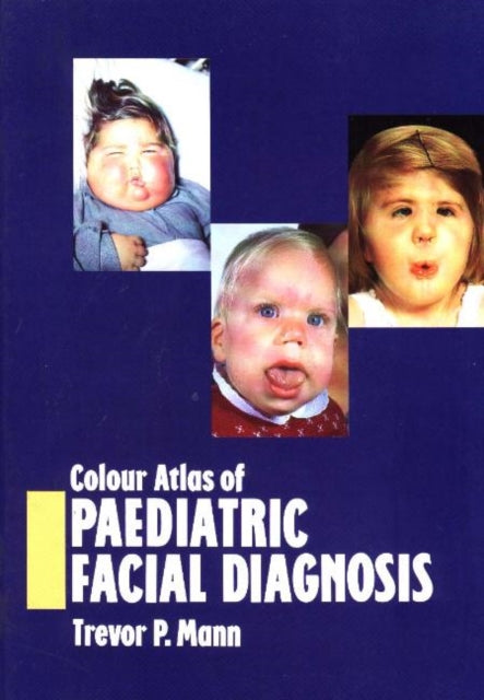 Colour Atlas Of Paediatric Facial Diagno