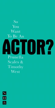 So You Want To Be An Actor