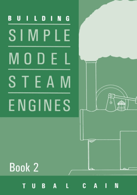 More Simple Model Steam Engines Book 2