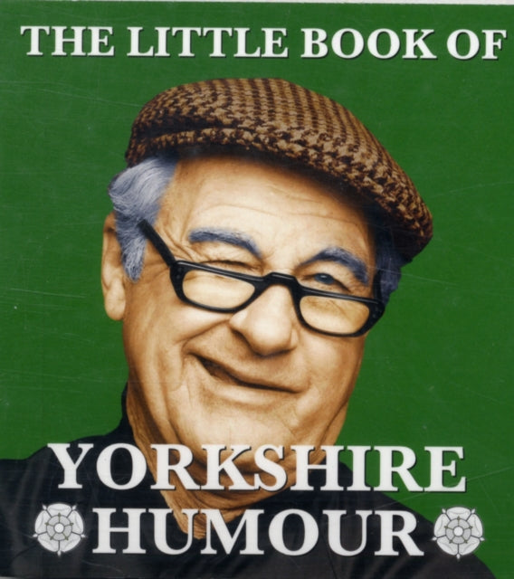 Little Book Of Yorkshire Humour By Whitley, Mark