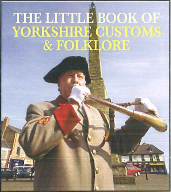 Little Book Of Yorkshire Customs/folklor By Smith, Julia