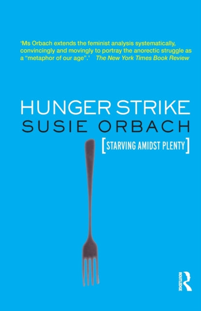 Hunger Strike: The Anorectic's Struggle