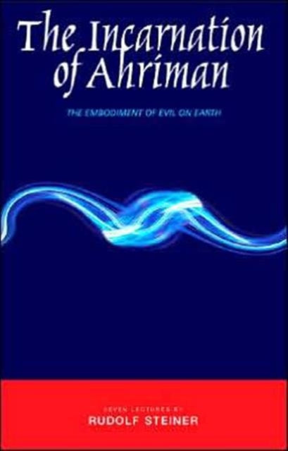 Incarnation Of Ahriman By Steiner, Rudolf