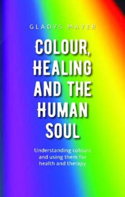 Colour Healing And The Human Soul