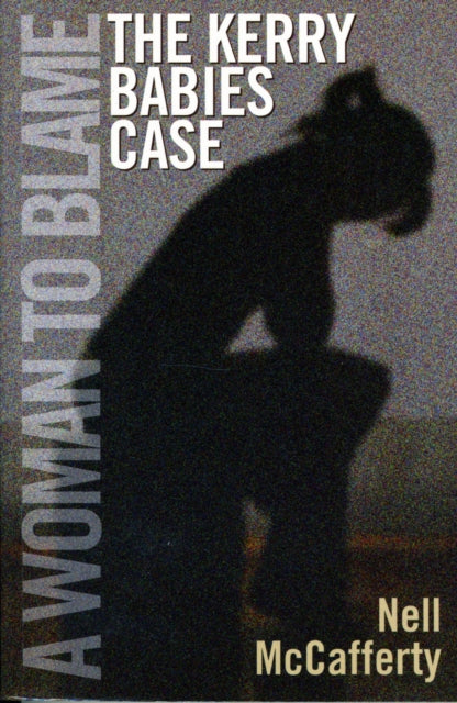 Woman To Blame A The Kerry Babies Case