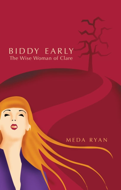 Biddy Early : The Wise Woman Of Clare By Ryan, Meda