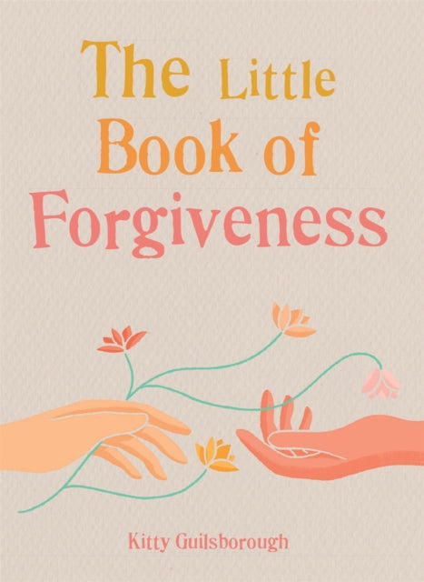 Little Book Of Forgiveness By Guilsborough, Kitty