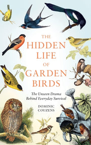 Hidden Life Of Garden Birds By Couzens, Dominic