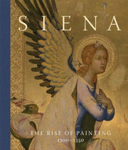 Siena The Rise Of Painting 1300-1350 By Cannon, Joanna