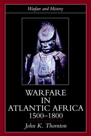 Warfare In Atlantic Africa, 1500-1800