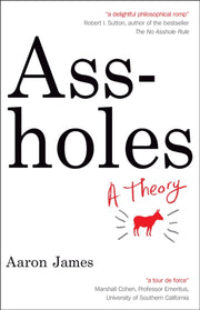 Assholes A Theory