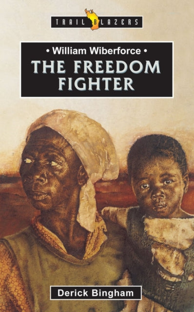 William Wilberforce Freedom Fighter