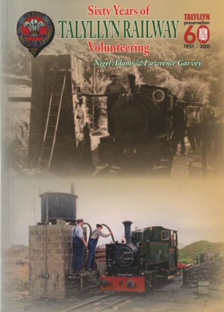 Sixty Years Of Talyllyn Railway Volunte