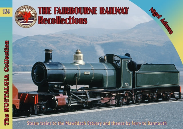 Railways Recollections The Fairbourne Ra