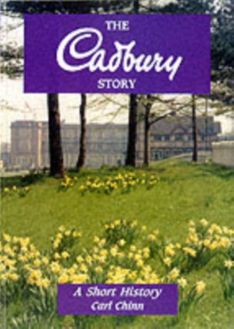 Cadbury Story A Short History