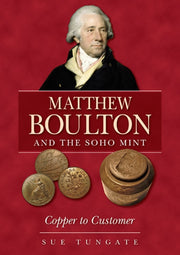 Matthew Boulton & The Soho Mint