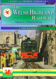 Welsh Highland Railway Volume 1 A Phoeni