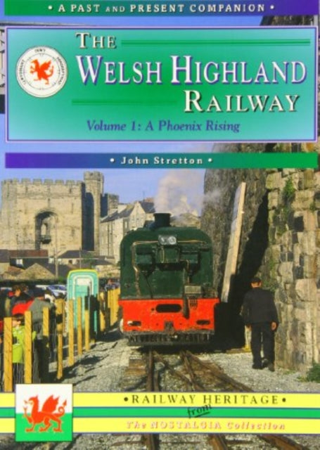Welsh Highland Railway Volume 1 A Phoeni