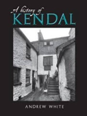 Kendal A History