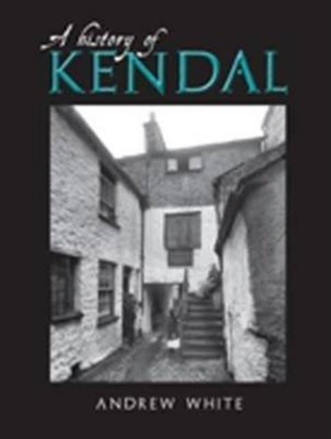 Kendal A History