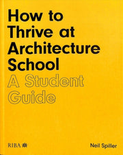 How To Thrive At Architecture School