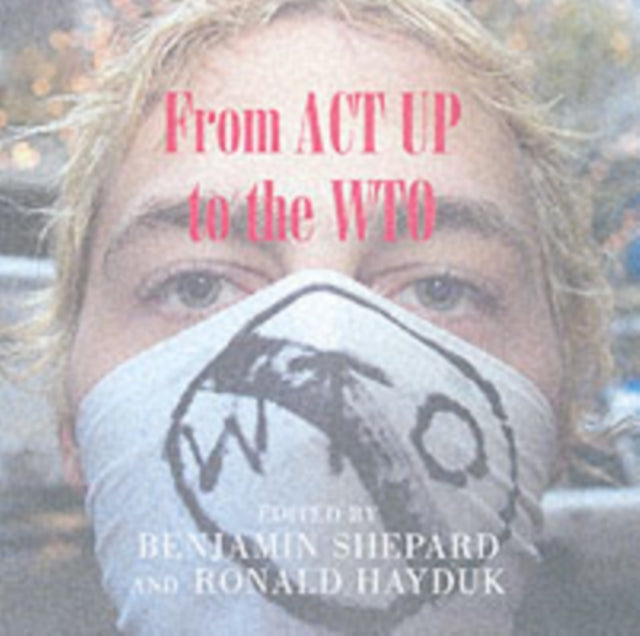 From Act Up To The Wto By Unknown