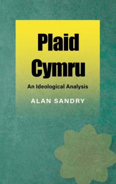 Plaid Cymru : An Ideological Analysis