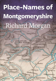Place Names Of Montgomeryshire By Morgan, Richard