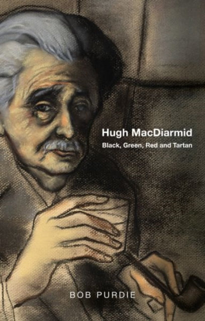 Hugh Macdiarmid : Black Green Red And Ta By Purdie, Bob