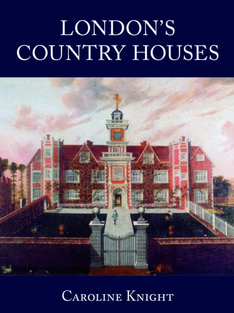 Londons Country Houses