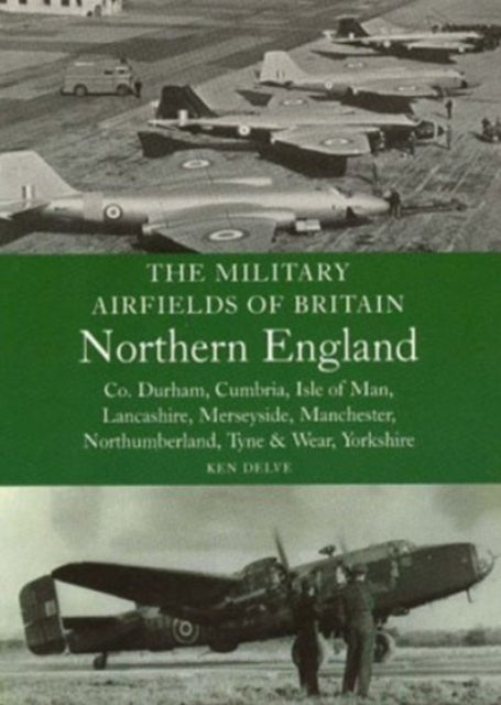 Military Airfields Of Britain-n.england By Delve, Ken