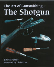 Art Of The Gunsmithing The Shot Gun By Potter, Lewis