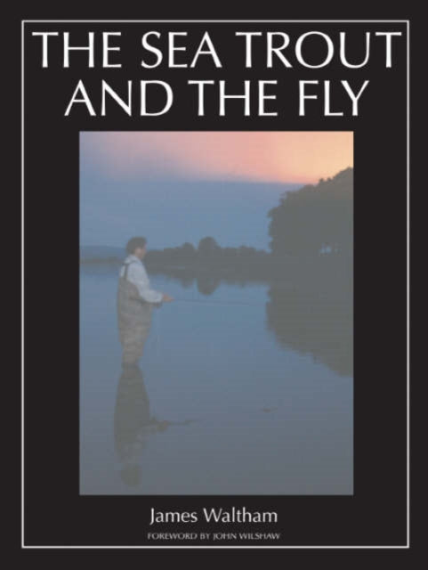 Sea Trout & The Fly