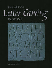 Art Of Letter Carving In Stone By Perkins, Tom