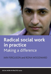 Radical Social Work In Practice By Ferguson, Iain