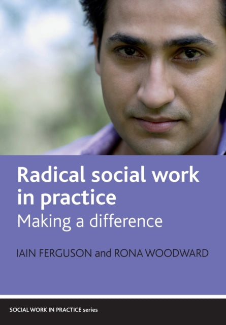 Radical Social Work In Practice By Ferguson, Iain