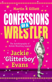 Confessions Of A Wrestler By Martin Gillott