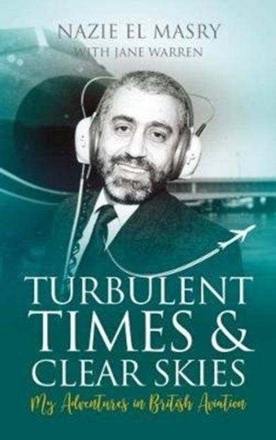 Turbulent Times & Clear Skies By El Masry, Nazie A