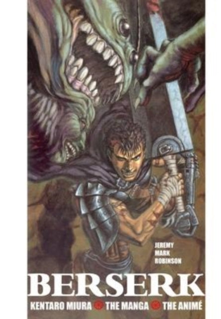 Berserk: Kentaro Miura: The Manga And Th